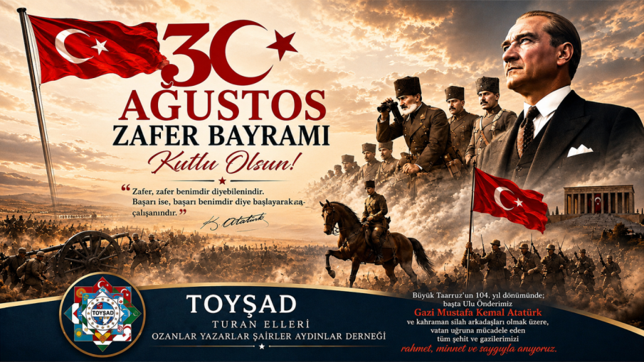 30 Ağustos Zafer Bayramı’nda TOYŞAD’dan Anlamlı Mesaj: “Ne Mutlu Türküm Diyene!”
